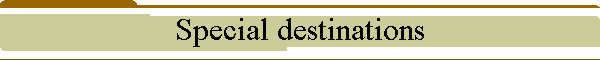 Special destinations